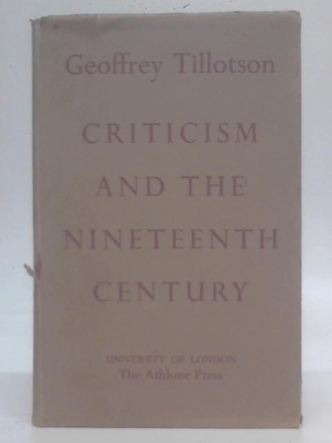 Criticism and the Nineteenth Century von Geoffrey Tillotson