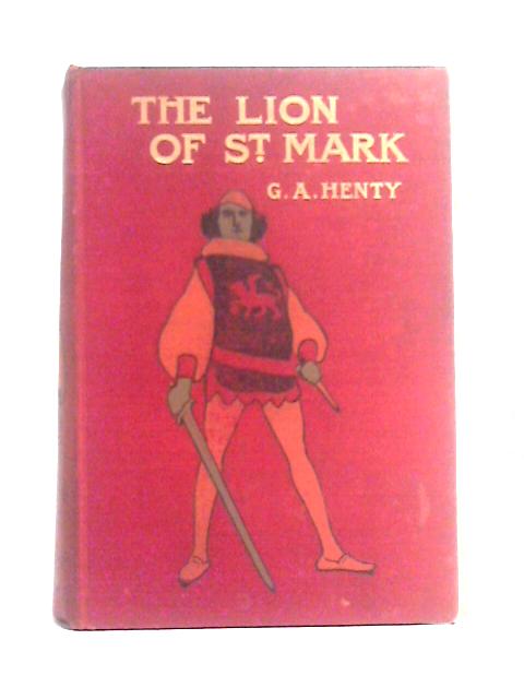 The Lion Of St. Mark By G. A. Henty