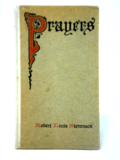 Prayers: Written at Vailima By Robert Louis Stevenson