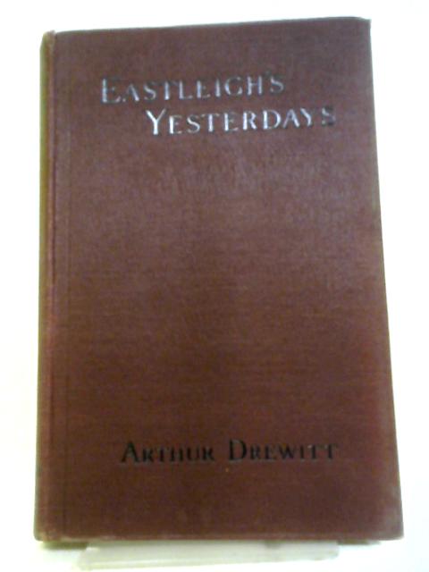 Eastleigh's Yesterdays von Arthur Drewitt