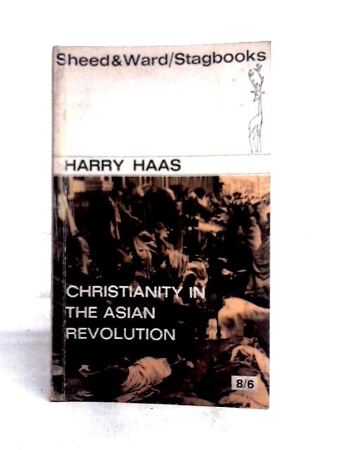 Christianity in the Asian Revolution (Stagbooks S.) By Harry Haas