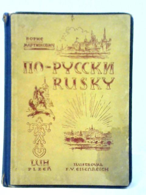 Rusky - Prakticka Ucebnice Ruskeho Jazyka von Boris Martinovic (Ed.)