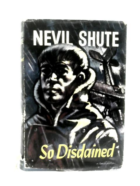 So Disdained By Nevil Shute