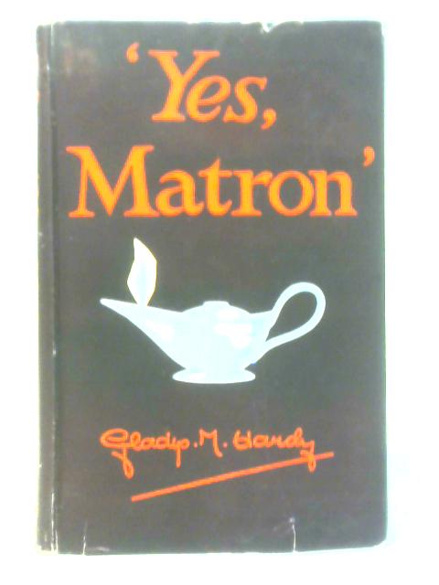 Yes, Matron By Gladys M. Hardy