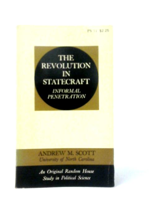 The Revolution In Statecraft: Informal Penetration von Andrew M.Scott