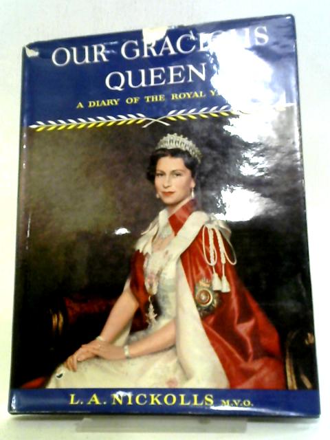 Our Gracious Queen By L.A. Nickolls