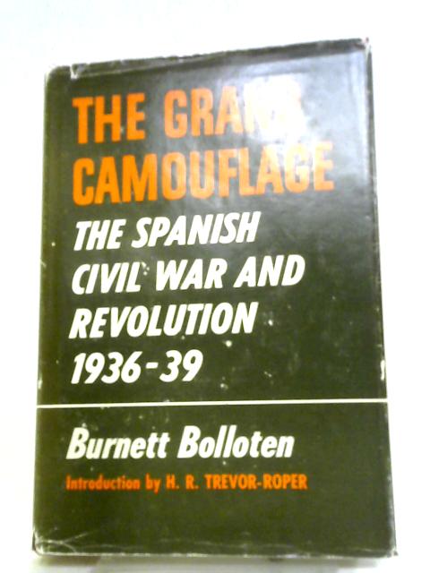 The Grand Camouflage; The Spanish Civil War And Revolution, 1936-39 By Burnett Bolloten