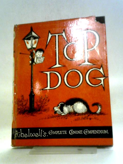 Top Dog Thelwell's Complete Canine Companion By Norman Thelwell