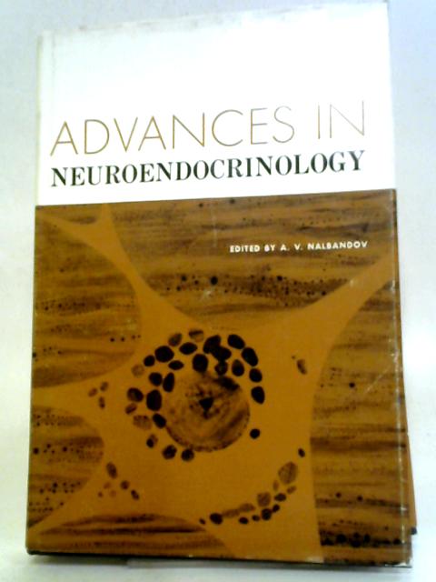 Advances in Neuroendocrinology von Andrew V. Nalbandov