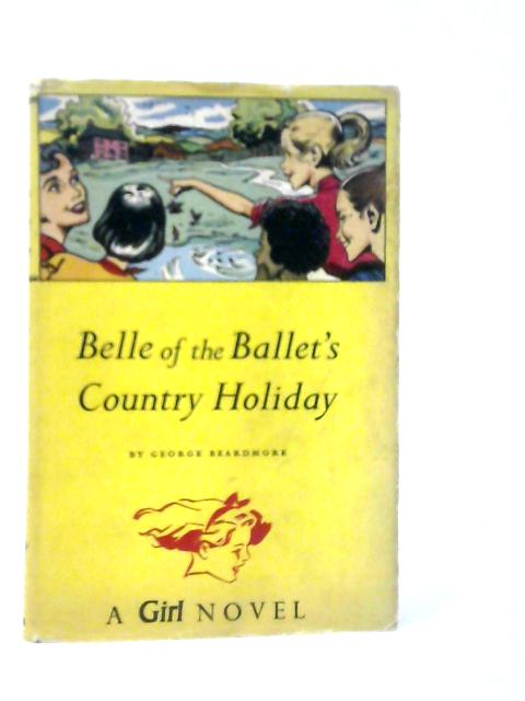 Belle of the Ballet's Country Holiday By George Beardmore