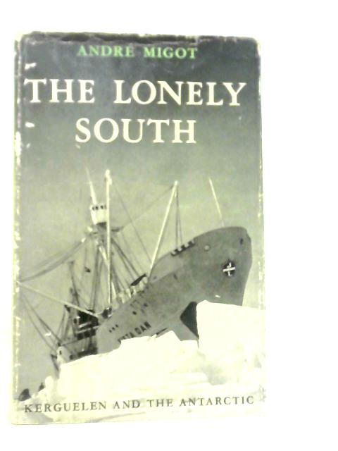 The Lonely South By Andre Migot