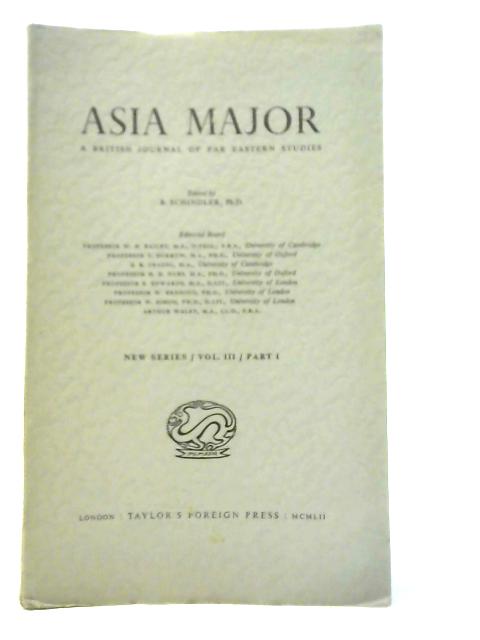 Asia Major - A British Journal Of Far Eastern Studies Volume III Part I By B.Schindler (Edt.)