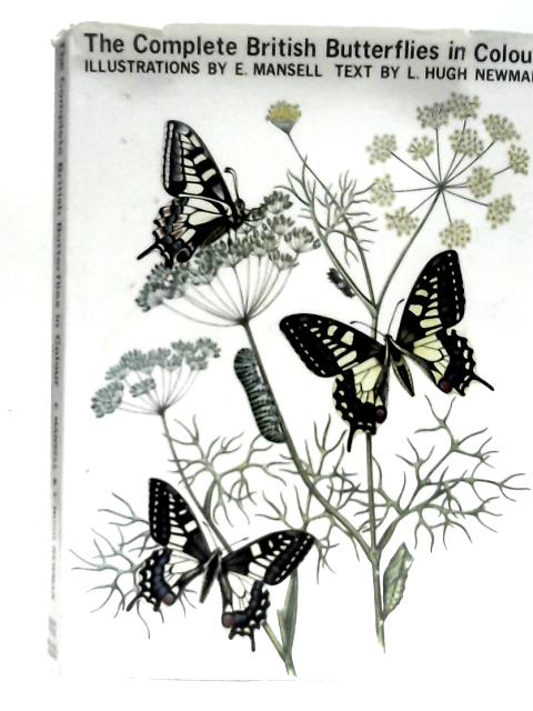 The Complete British Butterflies By L. Hugh Newman