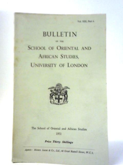 Bulletin of the School of Oriental and African Studies, University of London Volume XIII Part 4 1951