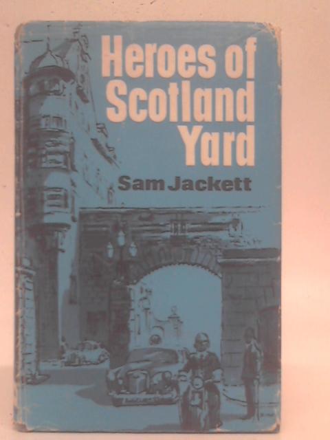 Heroes of Scotland Yard By Sam Jackett