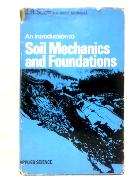 An Introduction to Soil Mechanics and Foundations von C. R. Scott
