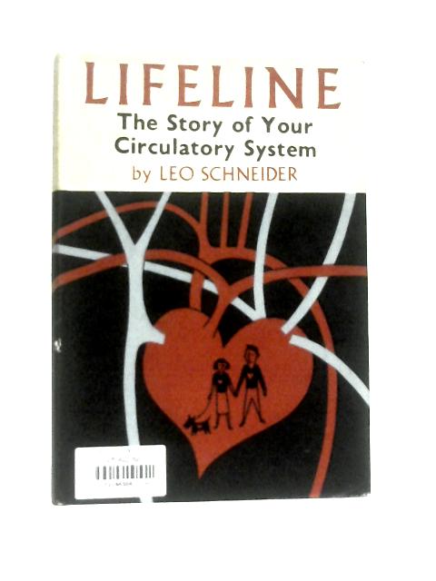 Lifeline: The Story Of Your Circulatory System By Leo Schneider