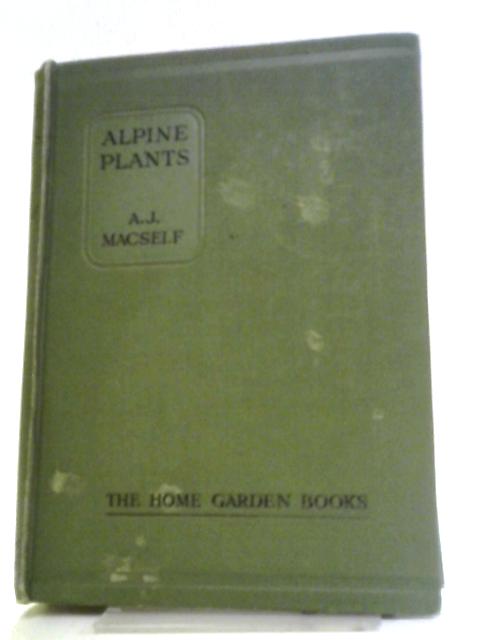 Alpine Plants von A. J. Macself