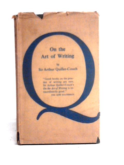 On the Art of Writing By Sir Arthur Quiller-Couch