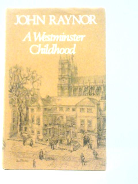 Westminster Childhood By John Raynor