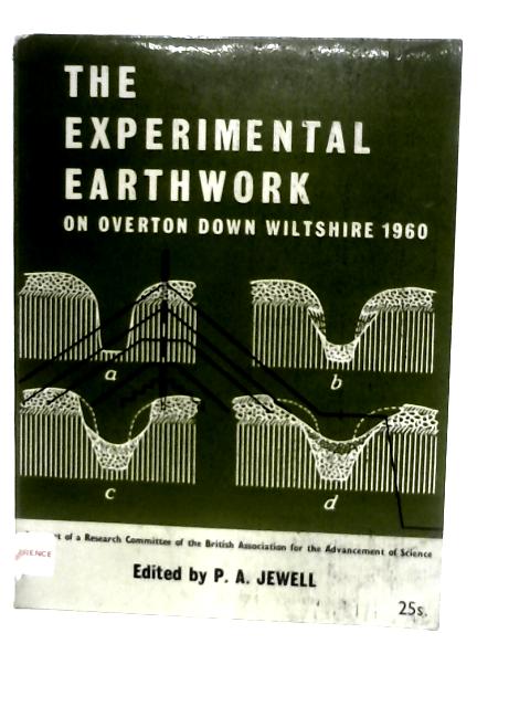 The Experimental Earthwork on Overton Down Wiltshire 1960 By P. A. Jewell (Ed.)