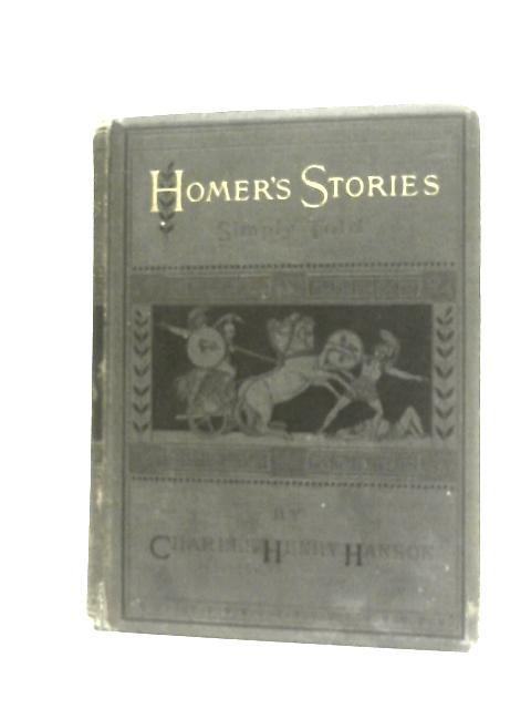 Homer's Stories Simply Told von Charles Henry Hanson