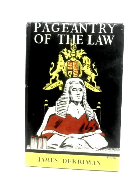 Pageantry Of The Law By James Derriman