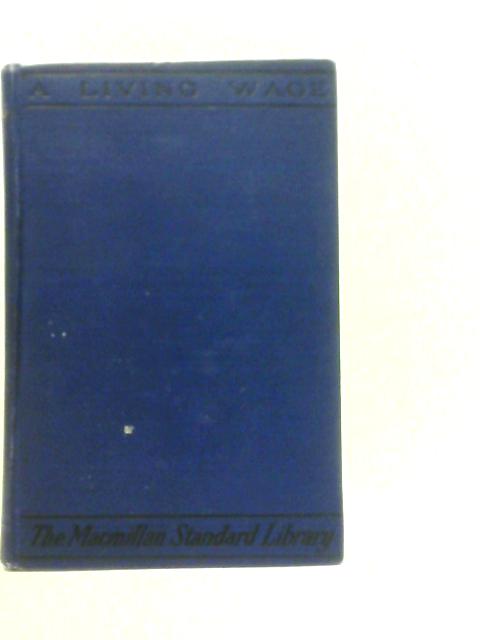 A Living Wage, Its Ethical and Economic Aspects By John A.Ryan
