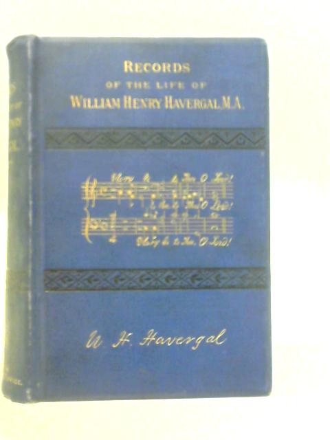 Records of the Life of the Rev. WM.H.Havergal von Jane Miriam Crane