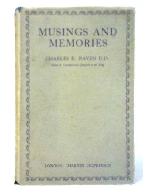 Musings and Memories By Charles E.Raven