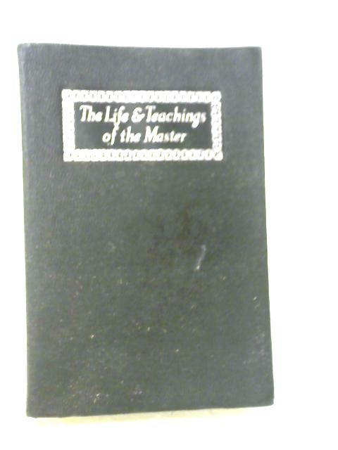 The Life and Teachings of the Master By G. F. Maine