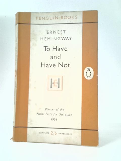 To Have and Have Not By Ernest Hemingway