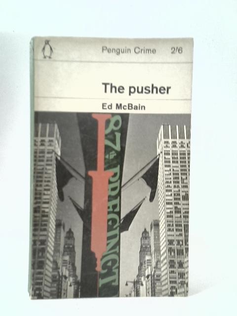 The Pusher (Penguin Books. No. 1970) By Ed McBain