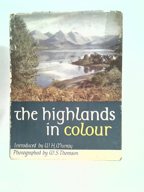 The Highlands in Colour By William S. Thomson