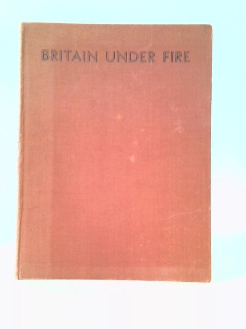 Britain Under Fire By J.B.Priestley (Foreword)