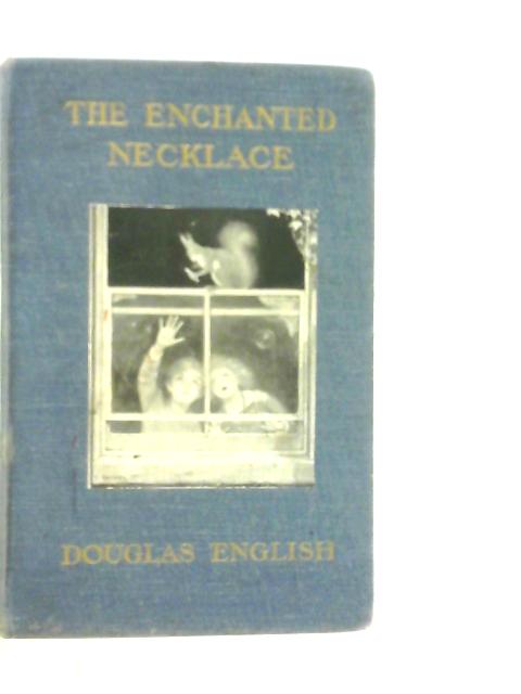 The Enchanted Necklace By Douglas English