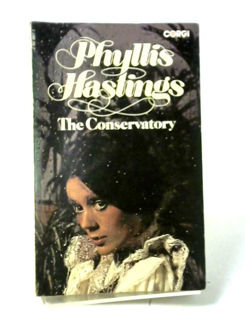 The Conservatory By Phyllis Hastings