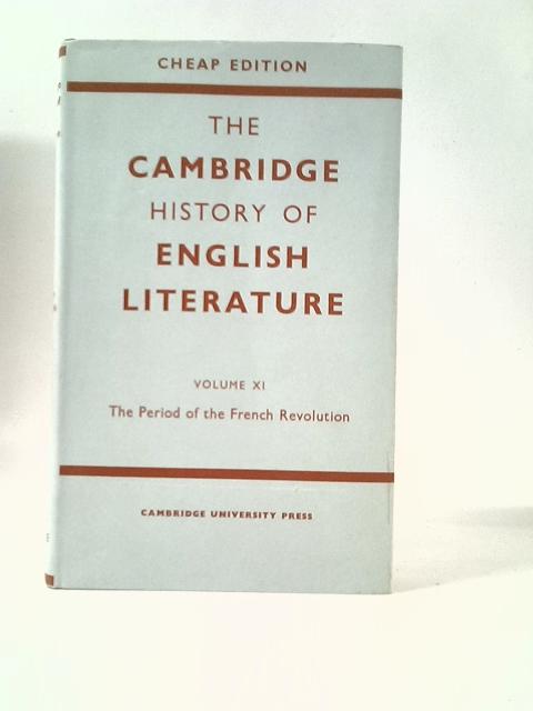 The Cambridge History of English Literature, Volume XI: The Period of the French Revolution By Various