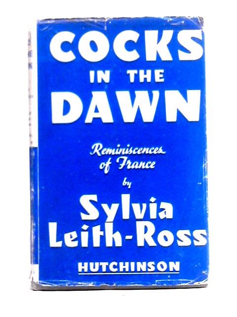 Cocks in the Dawn By Sylvia Leith-Ross