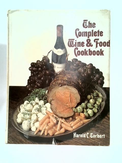 The Complete Wine & Food Cookbook von Harold C. Torbert