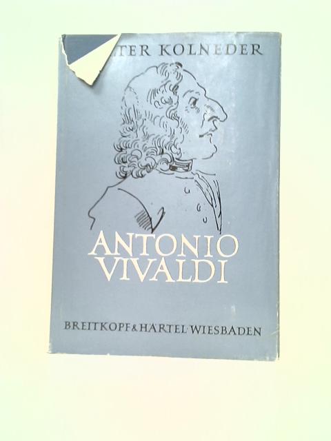 Antonio Vivaldi (1678-1741): Leben und Werk By W.Kolneder