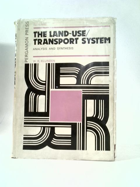 Land-use-Transport System: Analysis and Synthesis By William Ross Blunden