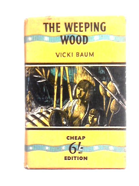 The Weeping Wood By Vicki Baum