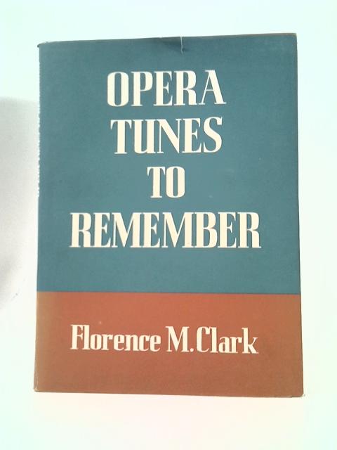 Opera Tunes To Remember von Florence M. Clark