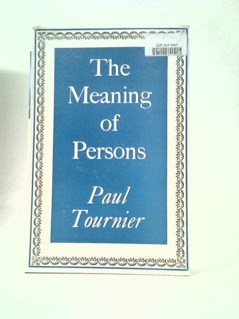 The Meaning of Persons By Paul Tournier