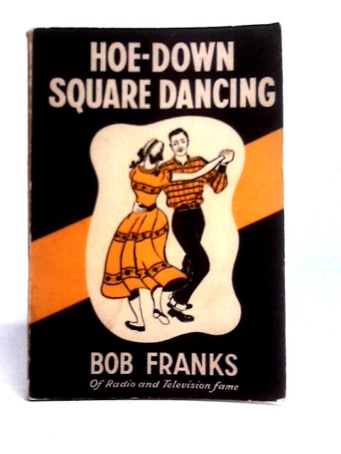 Hoe-Down Square Dancing By Bob Franks