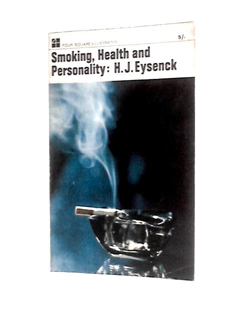 Smoking, Health and Personality (Four Square Books) von H. J Eysenck