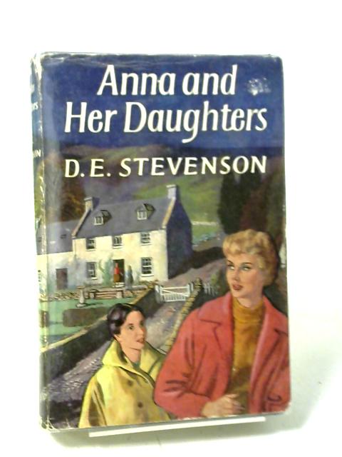 Anna And Her Daughters By Stevenson, D E