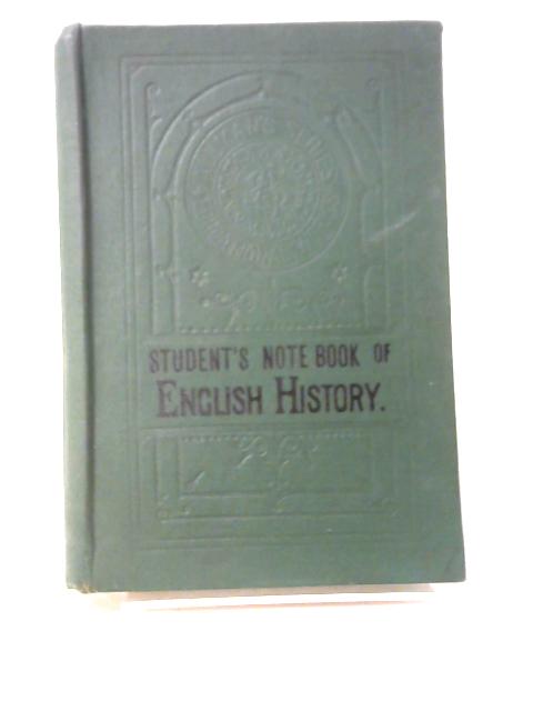 The Student's Note Book of English History By John Spry