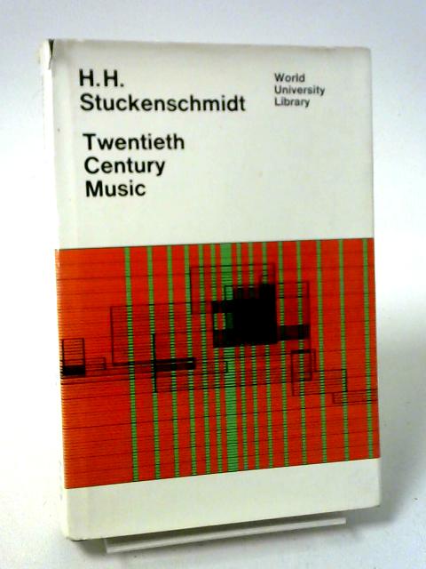 Twentieth Century Music By Stuckenschmidt, H. H.